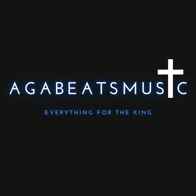 Everything For The King/AgaBeatsMusic