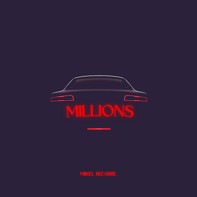 Millions/Mikel Bizarre