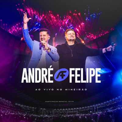 アルバム/Ao Vivo no Mineirao/Andre e Felipe