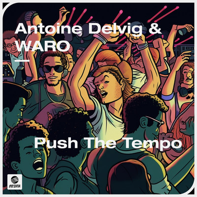 Push The Tempo (Extended Mix)/Antoine Delvig x WARO