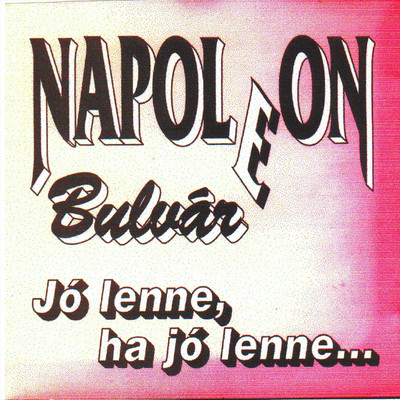 アルバム/Jo lenne, ha jo lenne.../Napoleon Boulevard