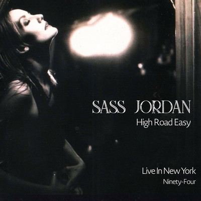 High Road Easy (Live in New York Ninety-Four)/Sass Jordan