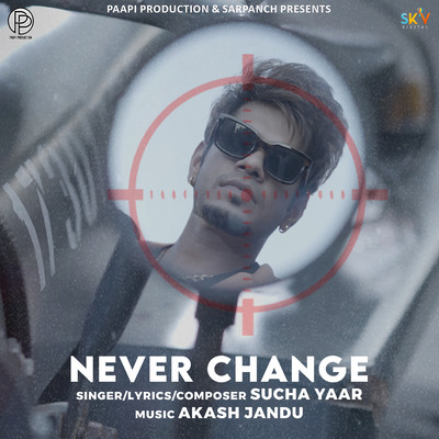 Never Change/Sucha Yaar