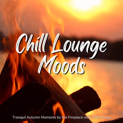 Chill Lounge Moods - Tranquil Autumn Moments by the Fireplace with Chill House/Cafe Lounge Resort