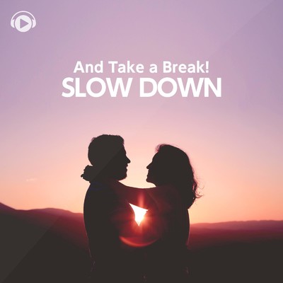 アルバム/Slow Down たまには、ゆっくり一息つきましょ。 ／ Slow down and take a break！/ALL BGM CHANNEL