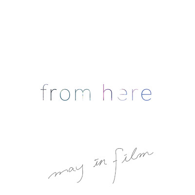 from here/may in film
