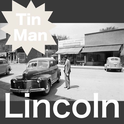 Tin Man/Lincoln