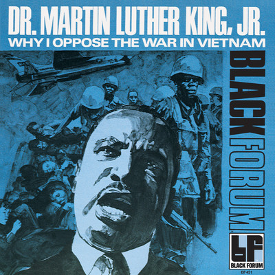 Why I Oppose The War In Vietnam (Pt. 1)/Dr. Martin Luther King, Jr.
