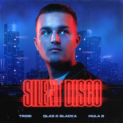 Silent Disco (Explicit) (featuring Mula B, Qlas & Blacka)/Trobi