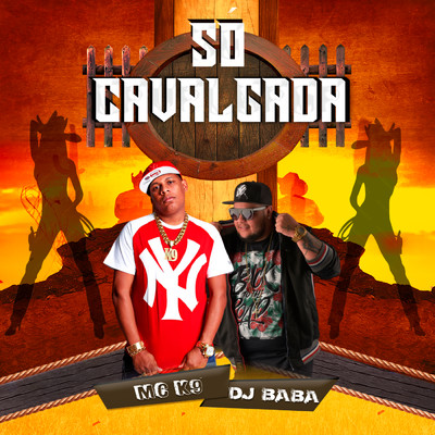 So Cavalgada/MC K9／DJ Baba／DJ Evolucao