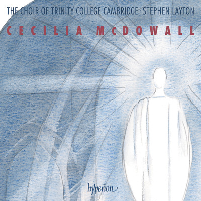 McDowall: Adoro te devote (2015)/The Choir of Trinity College Cambridge／スティーヴン・レイトン