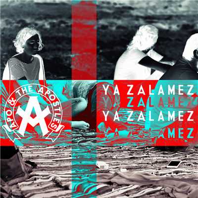 Ya Zalamez/Apo & The Apostles