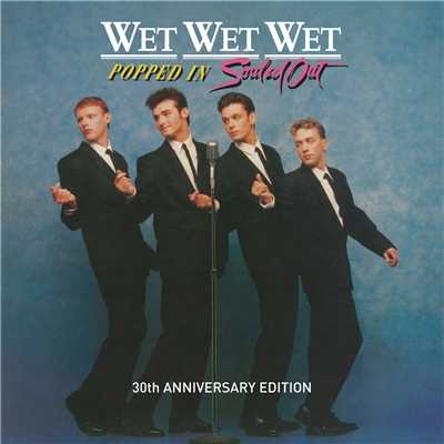 アルバム/Popped In Souled Out (30th Anniversary Edition)/ウェット・ウェット・ウェット