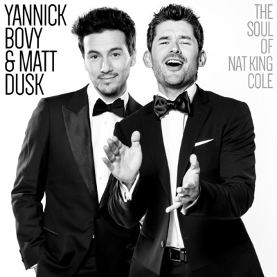 The Soul Of Nat King Cole/Yannick Bovy／Matt Dusk