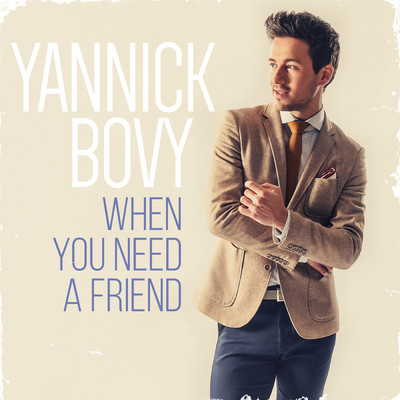 シングル/When You Need A Friend/Yannick Bovy