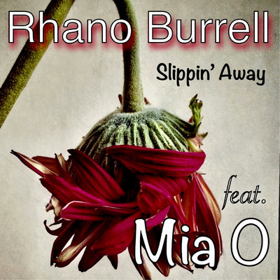 シングル/Slippin' Away (feat. Mia O)/Rhano Burrell