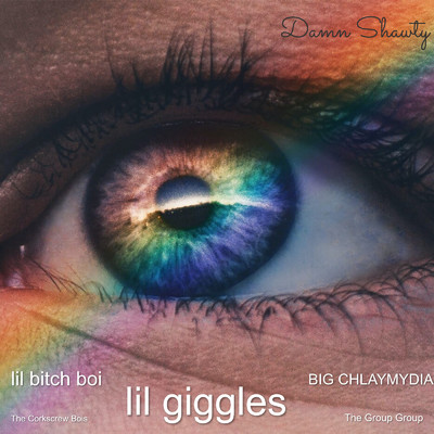 Damn Shawty (feat. BIG CHLAMYDIA & lil bitch boi)/lil giggles & The Corkscrew Bois & The Group Group