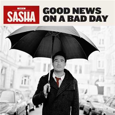 Good News on a Bad Day/Sasha