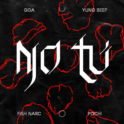 No Tu (feat. Yung Beef & Pochi)/Goa & fish narc