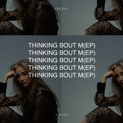 シングル/Thinking Bout Me/Cecily
