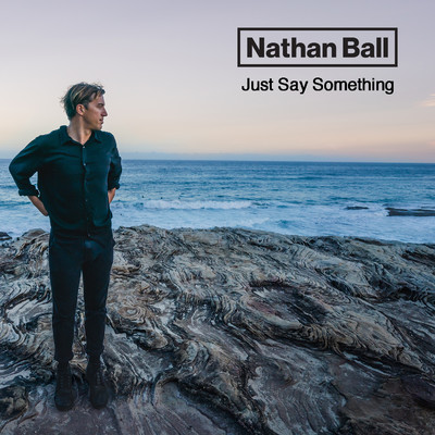 シングル/Just Say Something/Nathan Ball