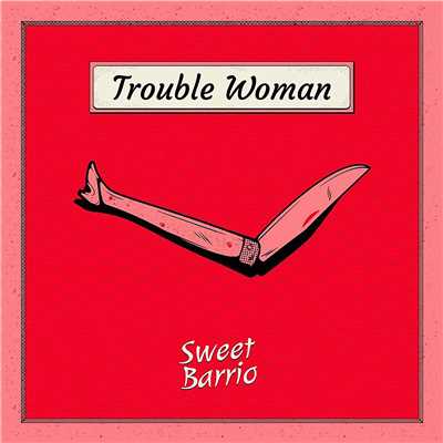 シングル/Trouble Woman/Sweet Barrio