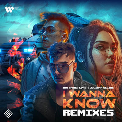 I Wanna Know (Remixes)/Ian Sndrz, LVKE & Juliana Celine