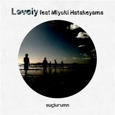 Lovely feat. Miyuki Hatakeyama/SUGIURUMN feat. 曽我部恵一