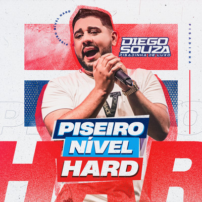 アルバム/Piseiro Nivel Hard/Diego Souza Pisadinha de Luxo