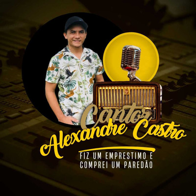 シングル/Fiz um Emprestimo e Comprei um Paredao/Alexandre Castro