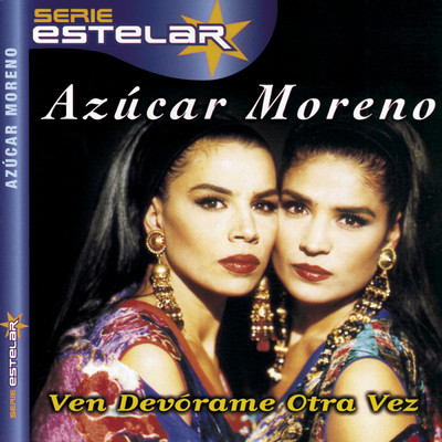 Tu Quieres Mas (Porque Te Amo) (Album Version)/Azucar Moreno