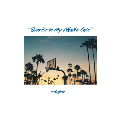 シングル/Higher (Acoustic)/Sunrise In My Attache Case