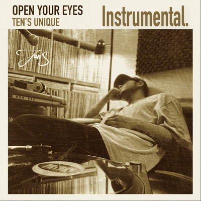 OPEN YOUR EYES (Instrumental)/TEN'S UNIQUE