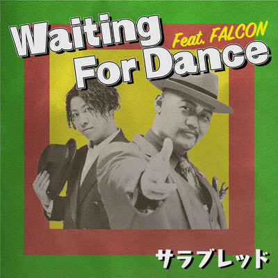 Waiting For Dance (feat. FALCON)/サラブレッド