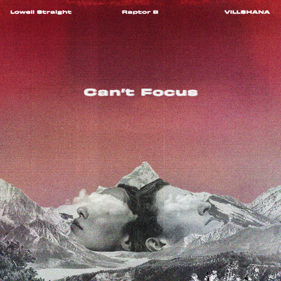 Can't Focus (feat. Lowell Straight & VILLSHANA) [Remix]/Raptor B