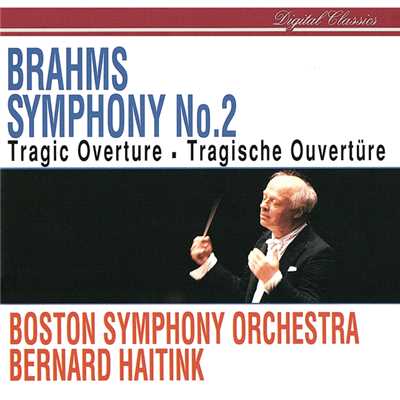 Brahms: Symphony No. 2; Tragic Overture/ベルナルト・ハイティンク／ボストン交響楽団