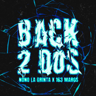 Back 2 Dos (Explicit)/Nono La Grinta／163Margs