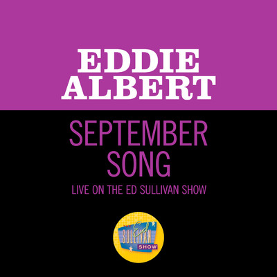 September Song (Live On The Ed Sullivan Show, December 29, 1968)/Eddie Albert