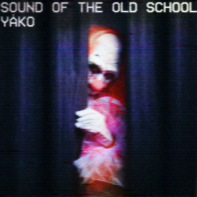 シングル/Sound Of The Old School/YAKO