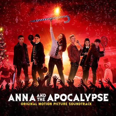 シングル/What A Time To Be Alive (Orchestral Version)/Cast From Anna And The Apocalypse