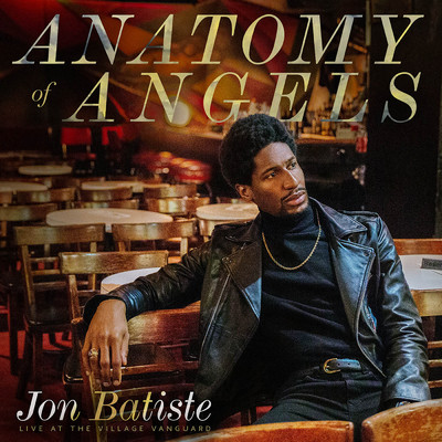 Anatomy Of Angels: Live At The Village Vanguard/ジョン・バティステ