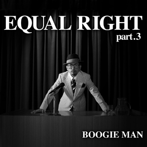 着うた®/EQUAL RIGHT part.3/BOOGIE MAN