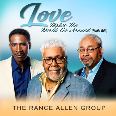 Love Makes The World Go Around (Radio Edit)/The Rance Allen Group