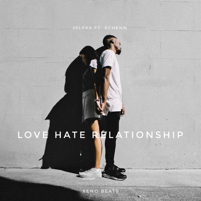 Love Hate Relationship (feat. Schenn.)/JFLEXX
