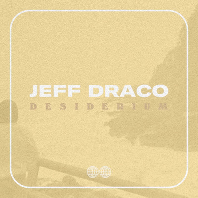 シングル/Desiderium/Jeff Draco