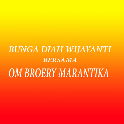 アルバム/Bunga Bersama Om Broery Marantika/Bunga Diah Wijayanti