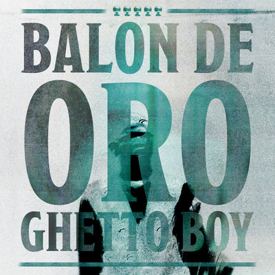 Balon de Oro/GhettoBoy