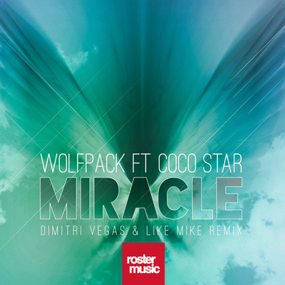 Miracle (feat. Coco Star) [Dimitri Vegas & Like Mike Remix]/Wolfpack