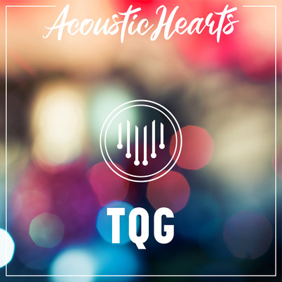 TQG/Acoustic Hearts