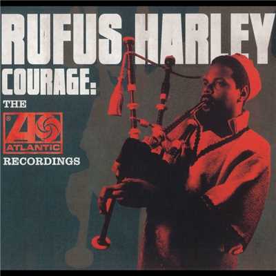 Courage: The Atlantic Recordings/Rufus Harley